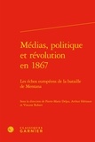 Pierre-Marie Delpu et Arthur Hérisson - Médias, politique et révolution en 1867 - Les échos européens de la bataille de Mentana.