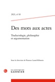 Florence Lautel-Ribstein - Des mots aux actes N° 10, 2021 : Traductologie, philosophie et argumentation.