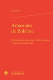 Jean Boutan - Amazones de Bohême - Construction du genre et de la nation à l'époque romantique.
