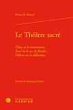 Pierre de Nancel - Le Théâtre sacré - Dina ou Le ravissement ; Josué ou Le sac de Jericho ; Debora ou La délivrance.