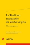 Christine Ferlampin-Acher et Damien de Carné - La tradition manuscrite du Tristan en prose - Bilan et perspectives.
