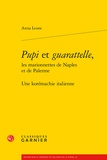 Anna Leone - Pupi et Guarattelle - Une korémachie italienne.