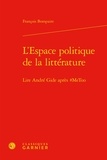 Francois Bompaire - L'espace politique de la littérature - Lire André Gide après #MeToo.