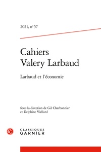 Delphine Viellard et Gil Charbonnier - Cahiers Valery Larbaud N° 57, 2021 : Larbaud et l'économie.