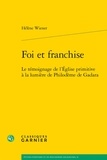 Hélène Wiener - Foi et franchise - Le témoignage de l'Eglise primitive à la lumière de Philodème de Gadara.