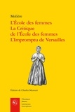  Molière - L'Ecole des femmes ; La Critique de l'Ecole des femmes ; L'Impromptu de Versailles.