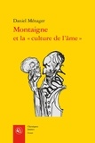 Daniel Ménager - Montaigne et la  "culture de l'âme".