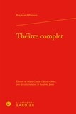 Raymond Poisson - Théâtre complet.