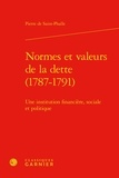 Pierre de Saint-Phalle - Normes et valeurs de la dette (1787-1791) - Une institution financière, sociale.
