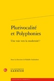 Rafaèle Audoubert - Plurivocalité et polyphonies - Une voie vers la modernité ?.