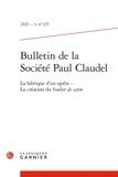  Classiques Garnier - Bulletin de la société Paul Claudel N° 235-3 : La fabrique d'un opéra - La création du Soulier de satin.