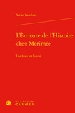 Xavier Bourdenet - L'Ecriture de l'Histoire chez Mérimée - L'archive et l'archè.
