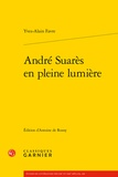 Yves-Alain Favre - André Suarès en pleine lumière.