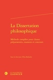 Elsa Ballanfat - La Dissertation philosophique - Méthode complète pour classes préparatoires, examens et concours.