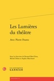 Renaud Bret-Vitoz et Sophie Marchand - Les Lumières du théâtre - Avec Pierre Frantz.