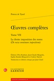 Pontus de Tyard - Oeuvres complètes - Tome 7, La droite imposition des noms (De recta nominum impositione).