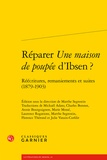  Classiques Garnier - Réparer Une maison de poupée d'Ibsen ? - Réécritures, remaniements et suites (1879-1903).