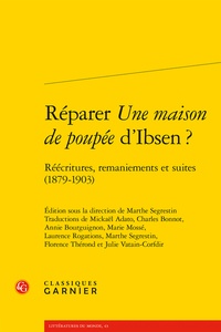  Classiques Garnier - Réparer Une maison de poupée d'Ibsen ? - Réécritures, remaniements et suites (1879-1903).