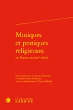 Fanny Gribenski et Amélie Porret-Dubreuil - Musiques et pratiques religieuses en France au XIXe siècle.