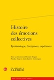 Piroska Nagy et Damien Boquet - Histoire des émotions collectives - Epistémologie, émergences, expériences.