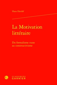 Hans Färnlöf - La Motivation littéraire - Du formalisme russe au constructivisme.