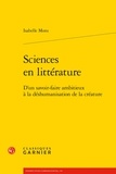 Isabelle Mons - Sciences en littérature - D'un savoir-faire ambitieux à la déshumanisation de la créature.