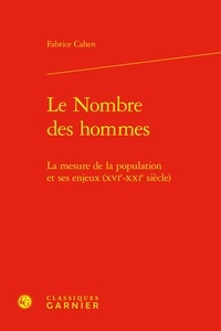 Fabrice Cahen - Le Nombre des hommes - La mesure de la population et ses enjeux (XVIe-XXIe siècle).