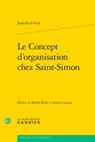 Jean-Paul Frick - Le concept d'organisation chez Saint-Simon.