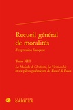  Classiques Garnier - Recueil général de moralités d'expression française - Tome 13, La maladie de chrétienté ; La vérité cachée ; et six pièces polémiques.