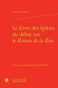 Christine de Pizan - Le Livre des épîtres du débat sur le Roman de la Rose.