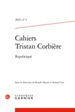 Benoît Houzé et Samuel Lair - Les cahiers de Tristan Corbière N° 4/2021 : Repolitiqué.