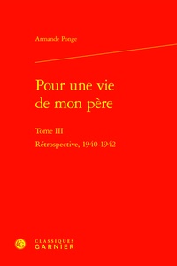 Armande Ponge - Pour une vie de mon père - Tome 3, Rétrospective, 1940-1942.