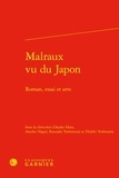  Classiques Garnier - Malraux vu du Japon - Roman, essai et arts.