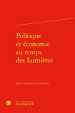 Gérard Klotz - Politique et économie au temps des Lumières.