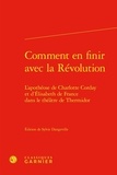  Classiques Garnier - Comment en finir avec la révolution.