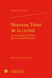 Antoine de Courtin - Nouveau traité de la civilité qui se pratique en France parmi les honnêtes gens.
