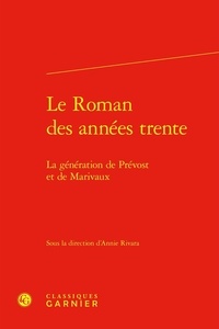 Annie Rivara - Le roman des années trente - La génération de Prévost et de Marivaux.