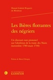 Honoré-Gabriel de Mirabeau - Les bières flottantes des négriers - Un discours non prononcé sur l'abolition de la traite des noirs (novembre 1789).