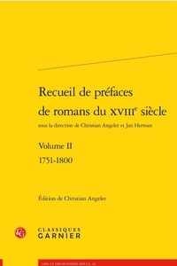 Christian Angelet et Jan Andersen - Recueil de préfaces de romans du XVIIIe siècle - Volume 2, 1751-1800.