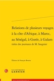 François Bessire - Relations de plusieurs voyages à la côte d'Afrique, à Maroc, au Sénégal, à Gorée, à Galam tirées des journaux de M. Saugnier.