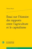 Thierry Pouch - Essai sur l'histoire des rapports entre l'agriculture et le capitalisme.