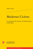 Hélène Parent - Modernes Cicéron - La romanité des orateurs révolutionnaires (1789-1807).