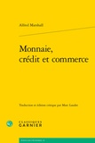 Alfred Marshall - Monnaie, crédit et commerce.