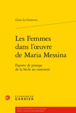 Giusi Grotteria - Les femmes dans l'oeuvre de Maria Messina - Figures de passage de la Sicile au continent.