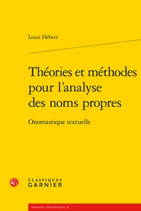 Louis Hébert - Théories et méthodes pour l'analyse des noms propres - Onomastique textuelle.