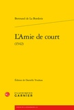 Bertrand de La Borderie - L'Amie de court (1542).