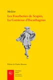  Molière - Les Fourberies de Scapin, la Comtesse d'Escarbagnas.