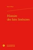 Henri Béhar - Histoire des faits littéraires.