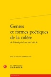 Hélène Vial - Genres et formes poétiques de la colère de l'Antiquité au XXIe siècle.