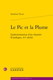 Sandrine Victor - Le pic et la plume - L'administration d'un chantier (Catalogne, XVe siècle).